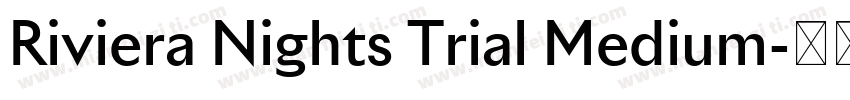 Riviera Nights Trial Medium字体转换